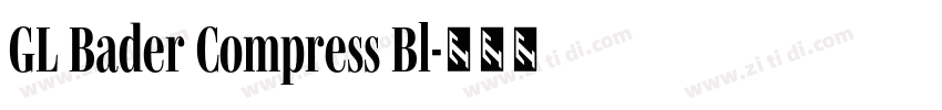 GL Bader Compress Bl字体转换